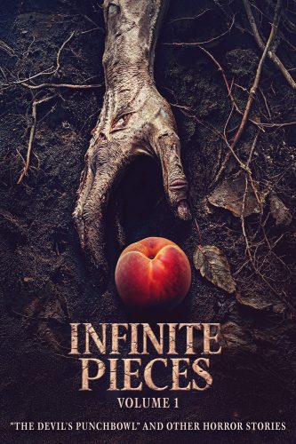 Infinite Pieces Volume 1: The Devil’s Punchbowl and Other Horror Stories